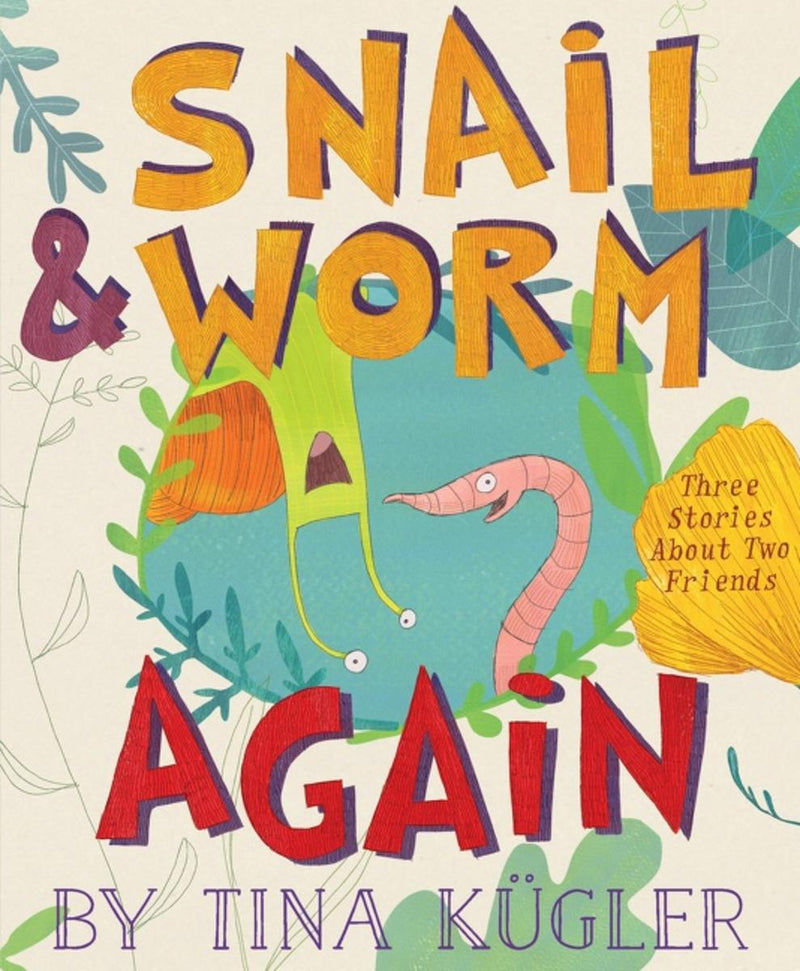 Snail And Worm Again: Three Stories About Two Friends