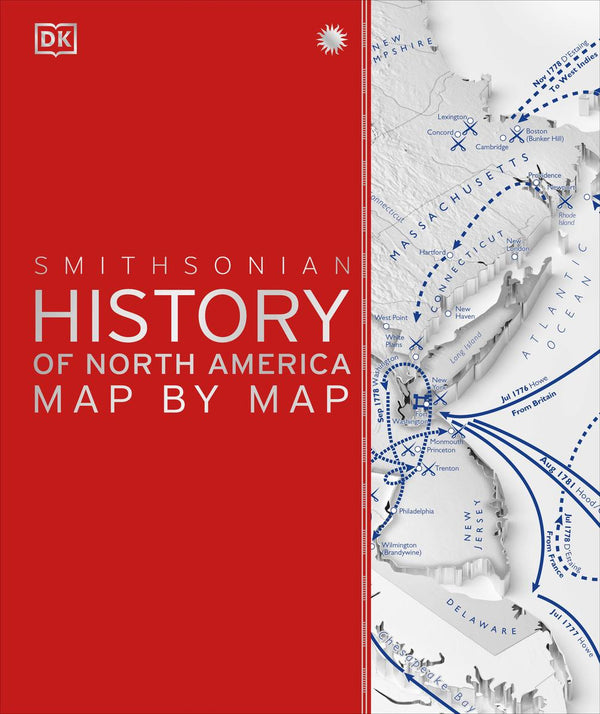 History of North America Map by Map (DK History Map by Map)