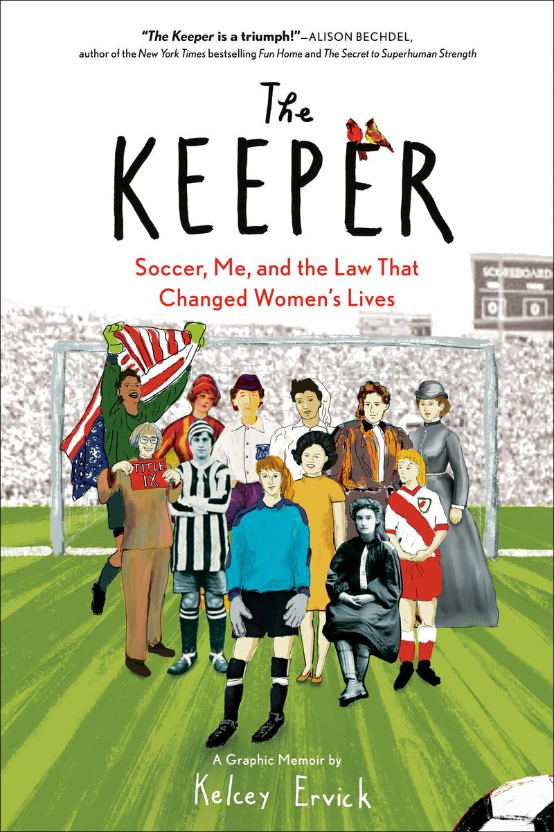 The Keeper: Soccer, Me, And The Law That Changed Women's Lives