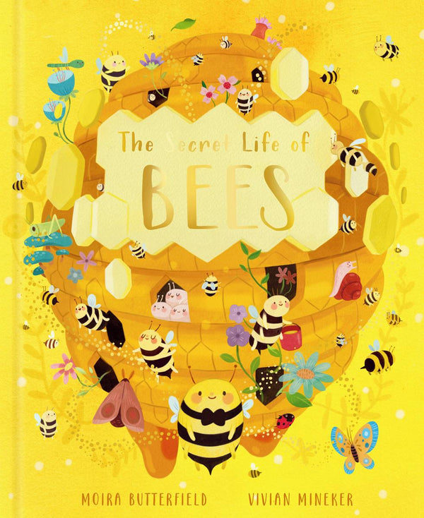 The Secret Life of Bees: Meet the Bees of the World, with Buzzwing the Honey Bee (Stars of Nature #2)