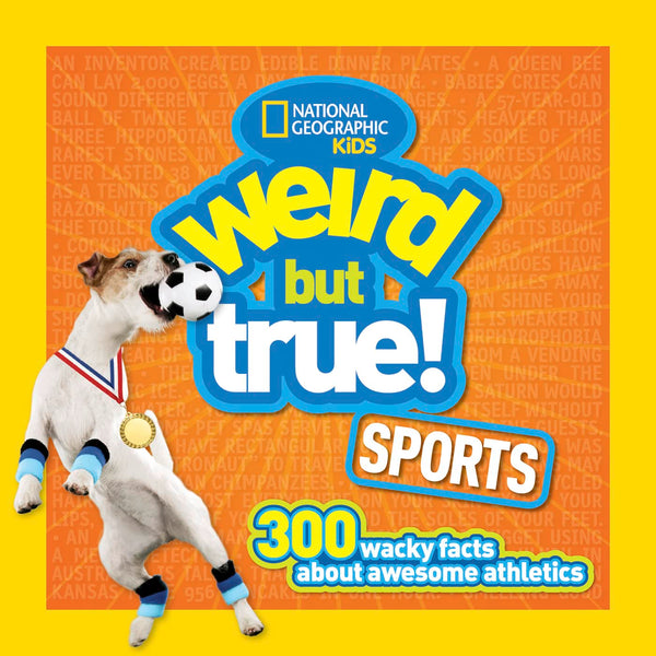 Weird But True! Sports: 300 Wacky Facts about Awesome Athletics