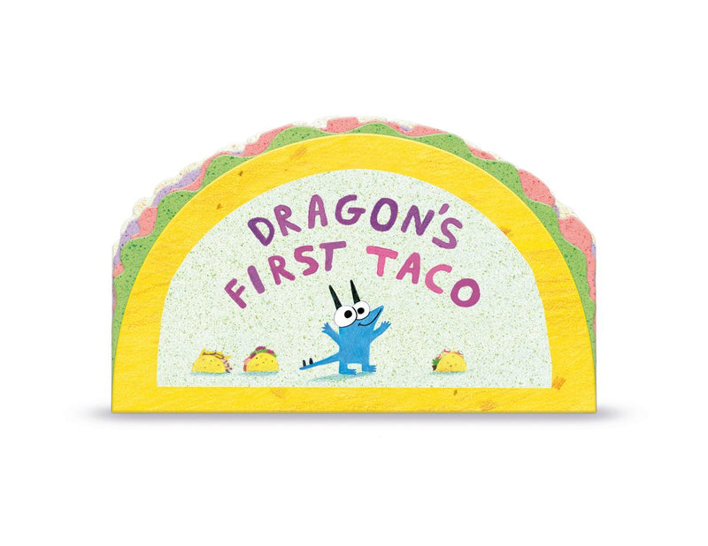 Dragon's First Taco (From The Creators Of Dragons Love Tacos)