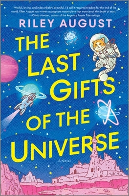 The Last Gifts of the Universe by August, Riley