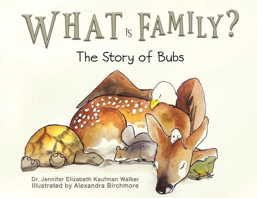 What Is Family? by Walker, Jennifer Elizabeth Kaufman