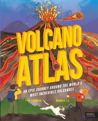 Volcano Atlas: An Epic Journey Around the World's Most Incredible Volcanoes by Jackson, Tom