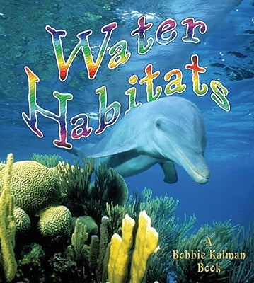 Water Habitats by Aloian, Molly