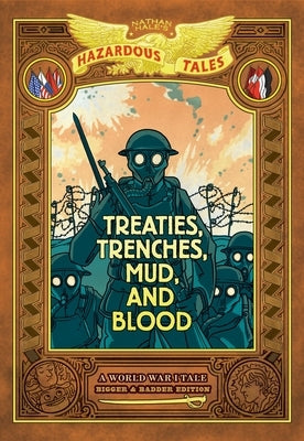 Treaties, Trenches, Mud, and Blood: Bigger & Badder Edition (Nathan Hale's Hazardous Tales