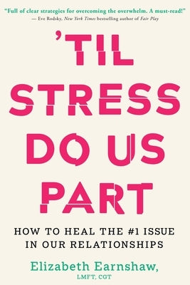 'Til Stress Do Us Part: How to Heal the