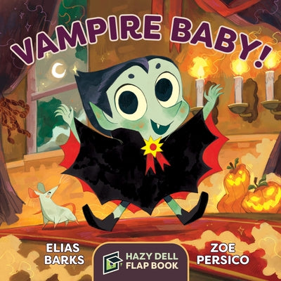 Vampire Baby!: A Hazy Dell Flap Book by Barks, Elias