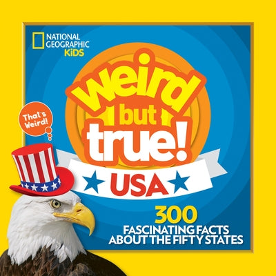 Weird But True! USA by Kids, National Geographic