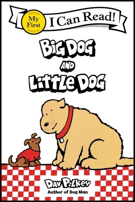 Big Dog and Little Dog by Pilkey, Dav