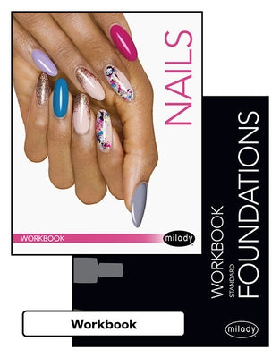 Bundle: Student Workbook for Milady Standard Foundations + Workbook for Milady Standard Nail Technology, 8th by Milady