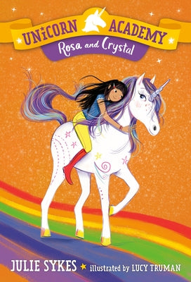 Unicorn Academy #7: Rosa and Crystal by Sykes, Julie