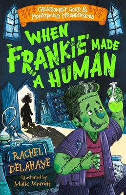 When Frankie Made a Human by Delahaye, Rachel