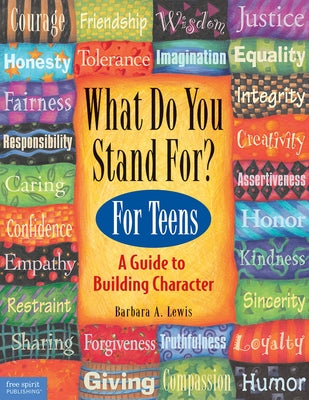 What Do You Stand For?: For Teens: A Guide to Building Character by Lewis, Barbara A.