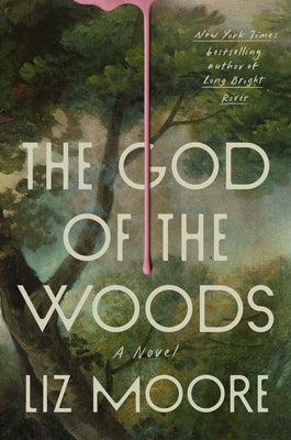 The God of the Woods by Moore, Liz