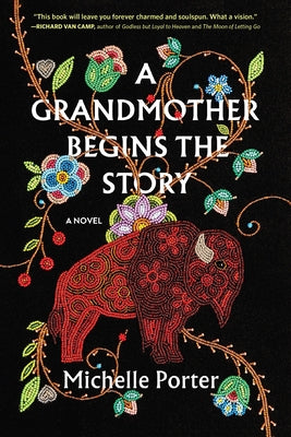 A Grandmother Begins the Story by Porter, Michelle