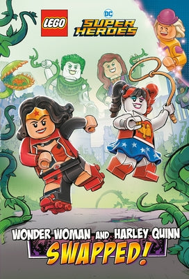 Wonder Woman and Harley Quinn: Swapped! (Lego DC Comics Super Heroes Chapter Book