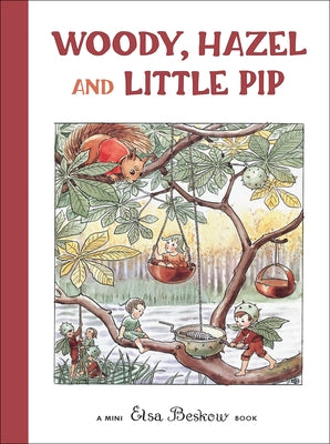 Woody, Hazel and Little Pip: Mini Edition by Beskow, Elsa