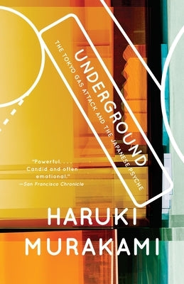 Underground: The Tokyo Gas Attack and the Japanese Psyche by Murakami, Haruki