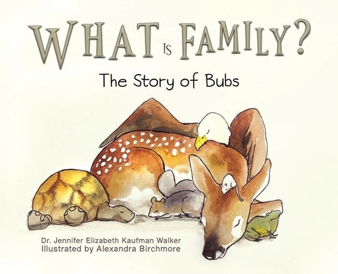 What Is Family? by Walker, Jennifer Elizabeth Kaufman