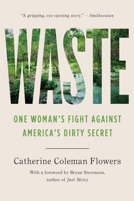 Waste: One Woman's Fight Against America's Dirty Secret by Flowers, Catherine Coleman