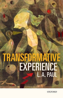 Transformative Experience by Paul, L. A.