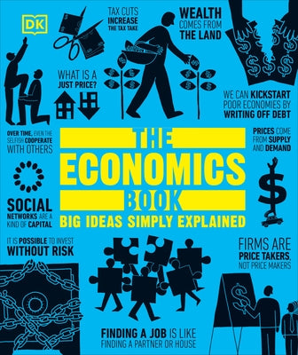 The Economics Book: Big Ideas Simply Explained by Dk