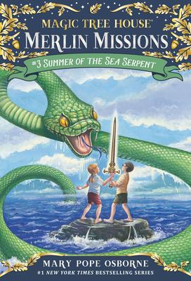 Summer of the Sea Serpent (Magic Tree House Merlin Mission #3)