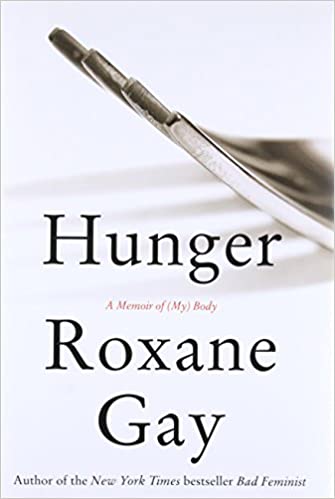 Hunger: A Memoir of (My) Body