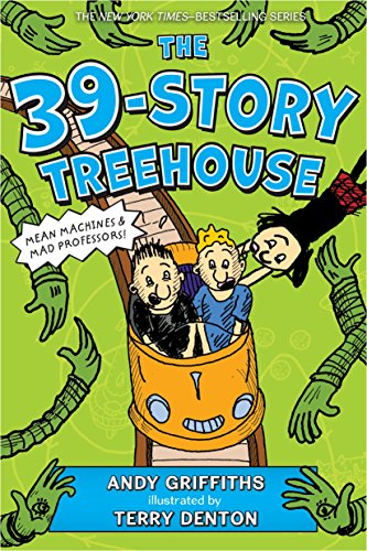 The 39-Story Treehouse: Mean Machines & Mad Professors! (Treehouse Books