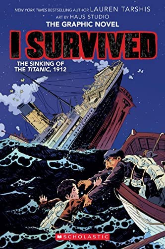 I Survived the Sinking of the Titanic, 1912: A Graphic Novel (I Survived Graphic Novel