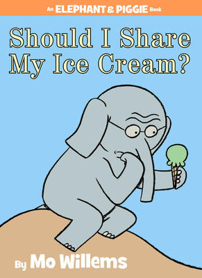 Should I Share My Ice Cream? (Elephant and Piggie Book