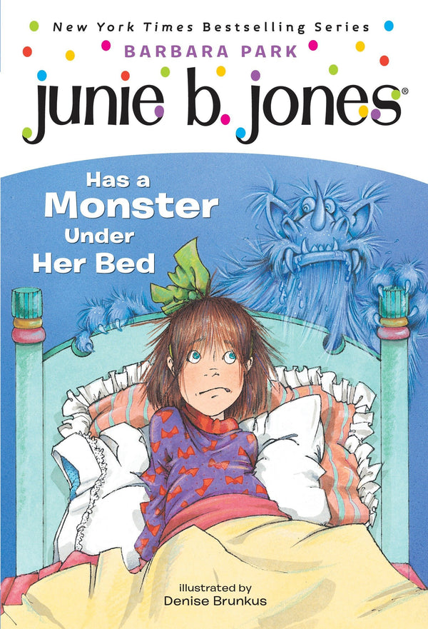 Junie B. Jones Has a Monster Under Her Bed (Junie B. Jones #8)