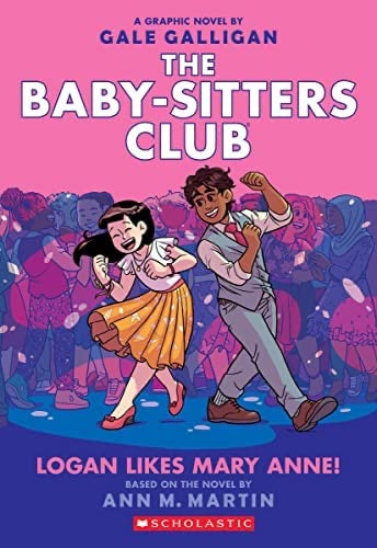 Logan Likes Mary Anne!: A Graphic Novel (the Baby-Sitters Club #8): Volume 8 (Baby-Sitters Club Graphix #08)