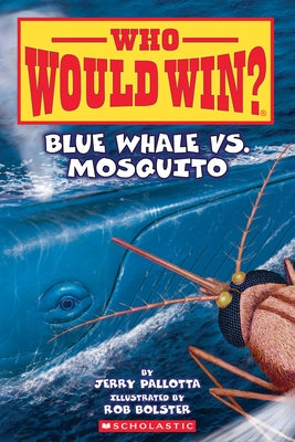 Blue Whale vs. Mosquito (Who Would Win?