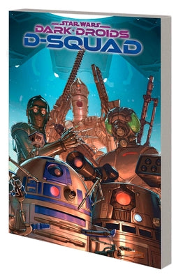 Star Wars: Dark Droids - D-Squad by Guggenheim, Marc