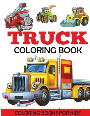 Truck Coloring Book by Dylanna Press