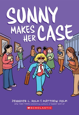 Sunny Makes Her Case: A Graphic Novel (Sunny