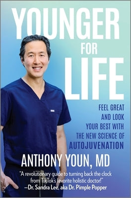 Younger for Life: Feel Great and Look Your Best with the New Science of Autojuvenation by Youn, Anthony