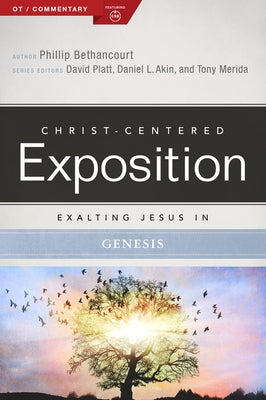 Exalting Jesus in Genesis by Bethancourt, Phillip