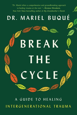 Break the Cycle: A Guide to Healing Intergenerational Trauma by Buqu&