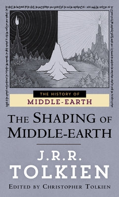 The Shaping of Middle-Earth by Tolkien, J. R. R.