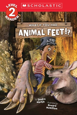 What If You Had Animal Feet!? (Level 2 Reader) by Markle, Sandra