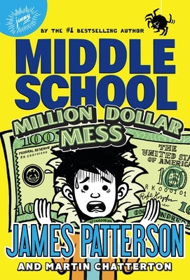 Middle School: Million Dollar Mess by Patterson, James