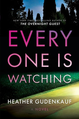 Everyone Is Watching: A Locked-Room Thriller by Gudenkauf, Heather