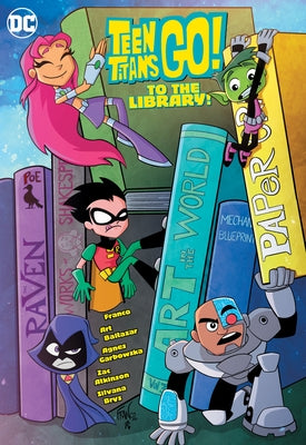 Teen Titans Go! to the Library! by Franco