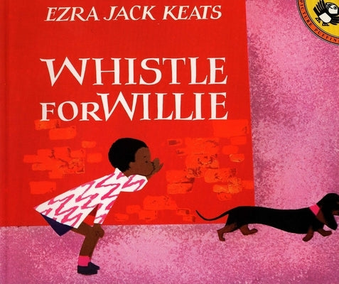 Whistle for Willie by Keats, Ezra Jack