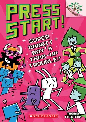 Super Rabbit Boy's Team-Up Trouble!: A Branches Book (Press Start!