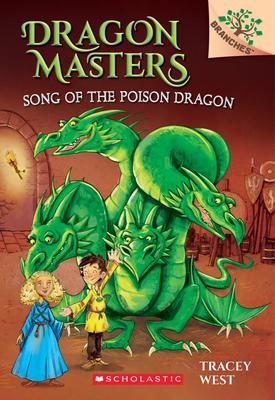 Song of the Poison Dragon: A Branches Book (Dragon Masters